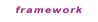 Framework